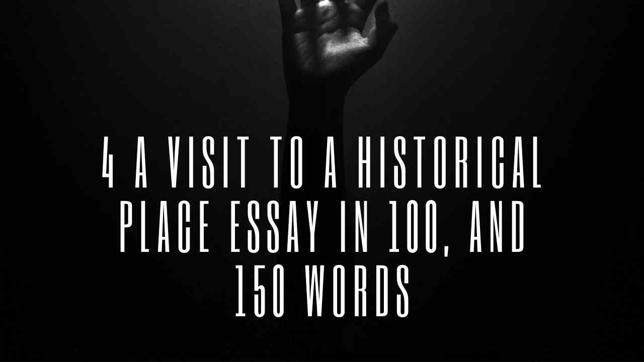 A Visit to a Historical Place Essay in 100 Words