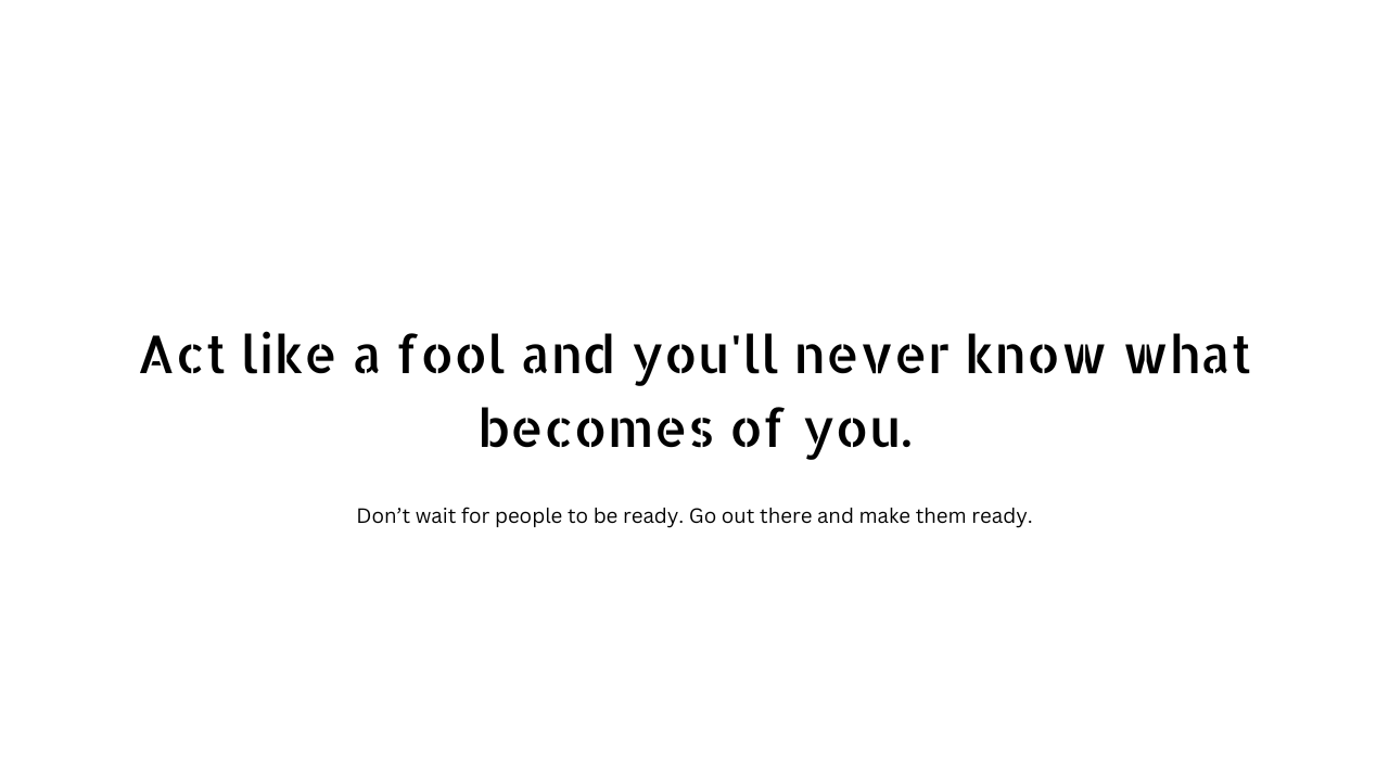 Act like a fool quotes and captions 