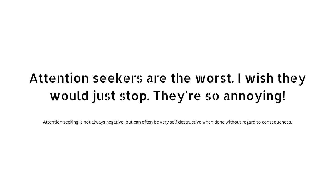attention seeker quotes 