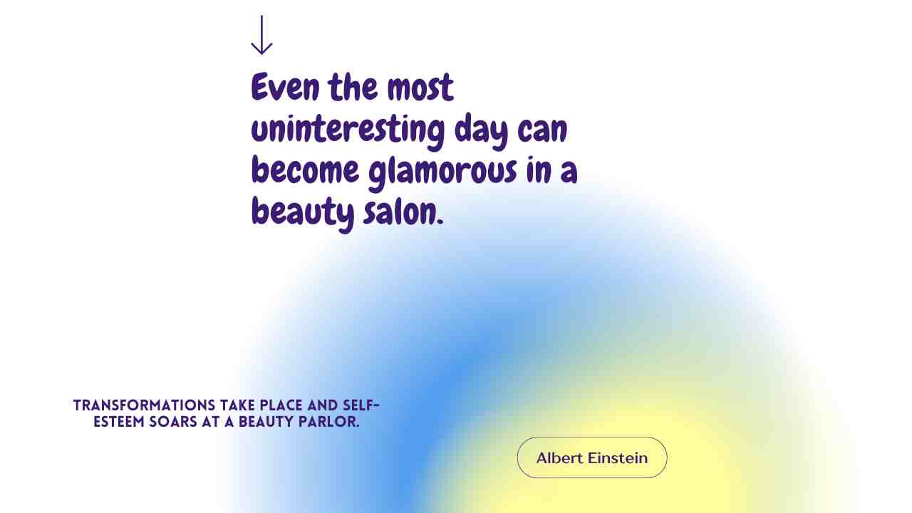 Beauty Parlour Quotes 