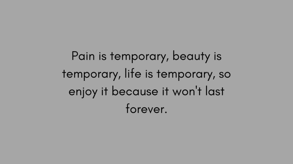 Best Everything Is Temporary Quote 