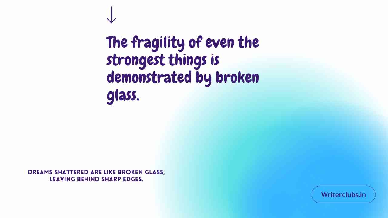 Broken Glass Quotes 
