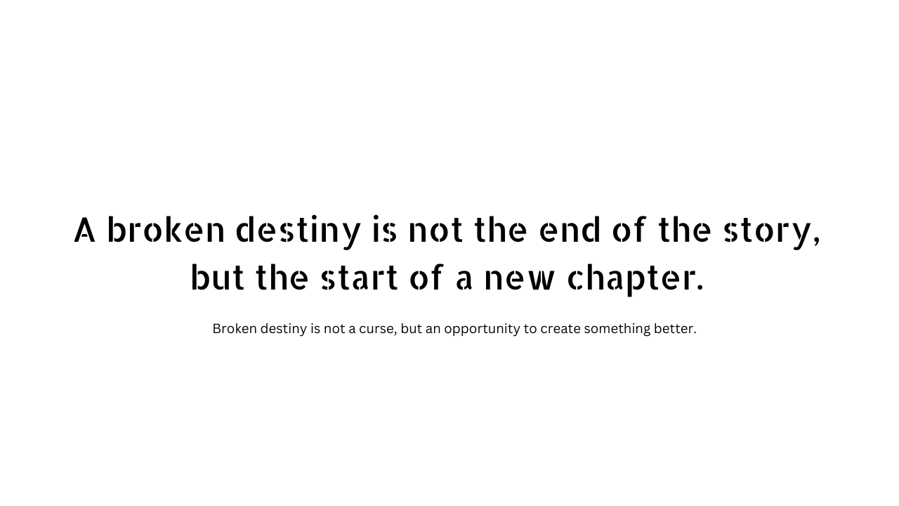 Broken destiny quotes and captions 