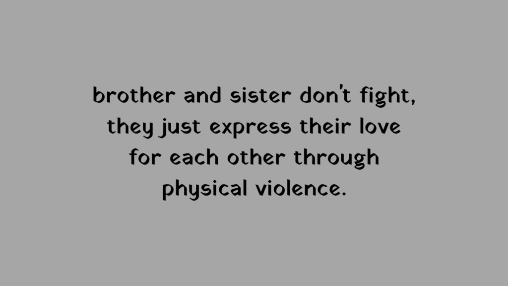 Funny brother and sister Quotes