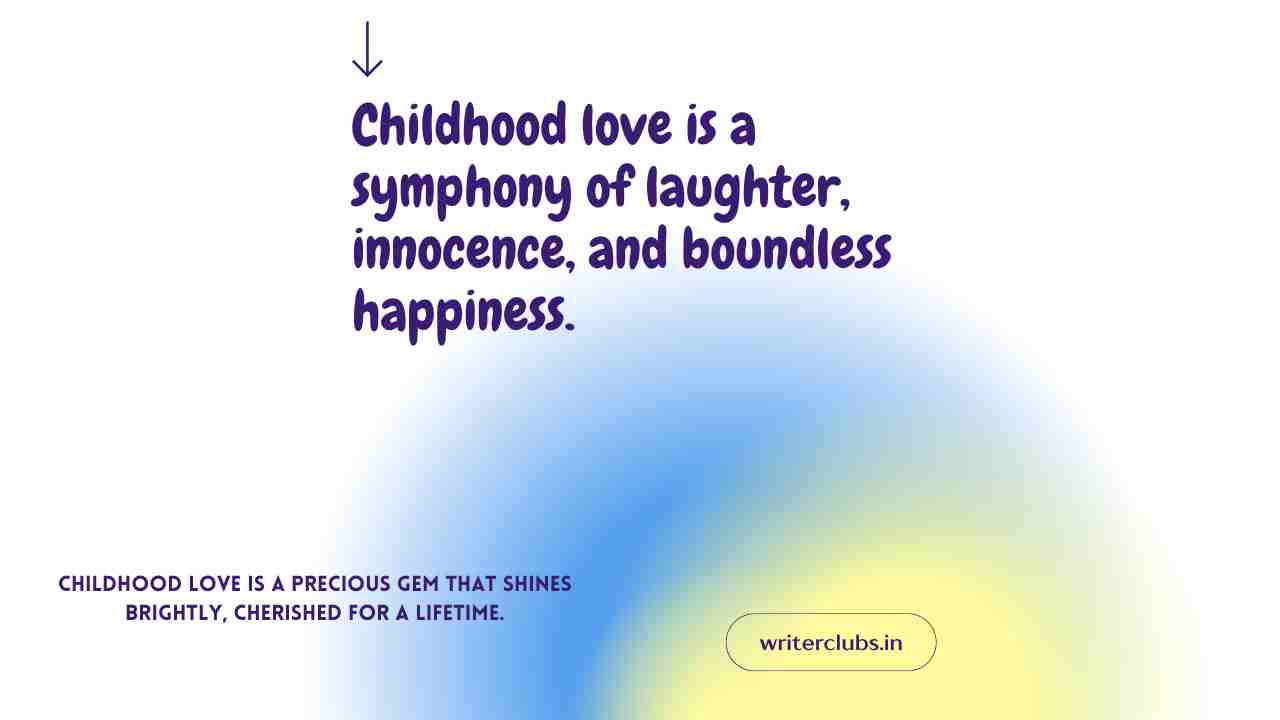 Childhood love quotes and captions 