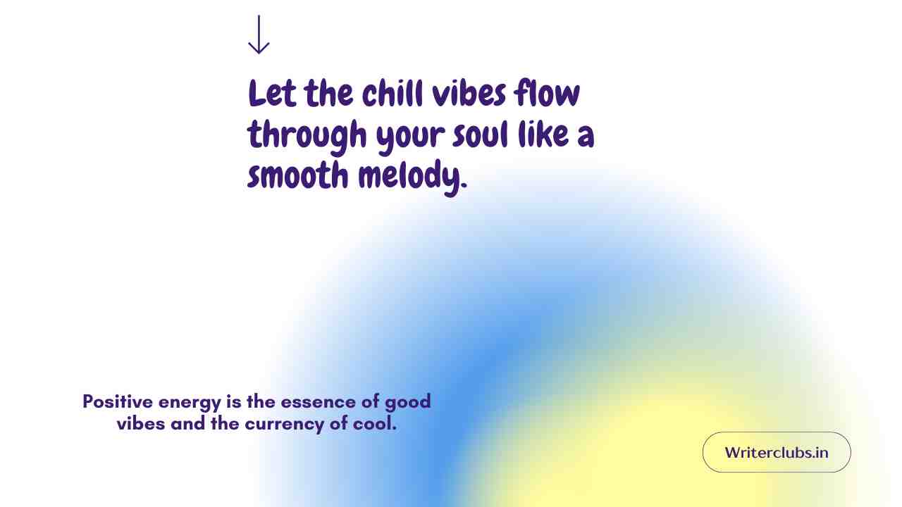 Chill Good Vibes Quotes 