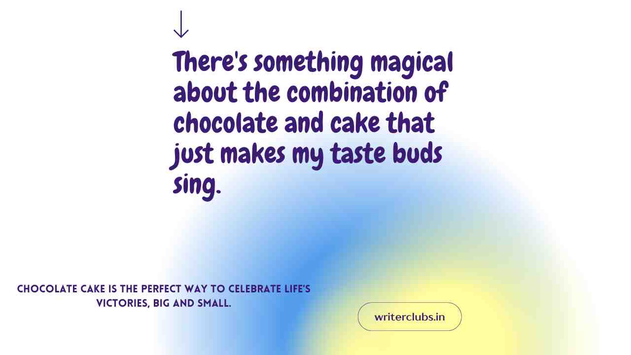 Chocolate cake quotes and captions