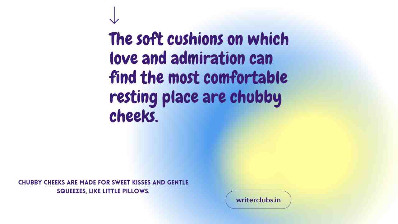 Chubby Cheeks quotes and captions