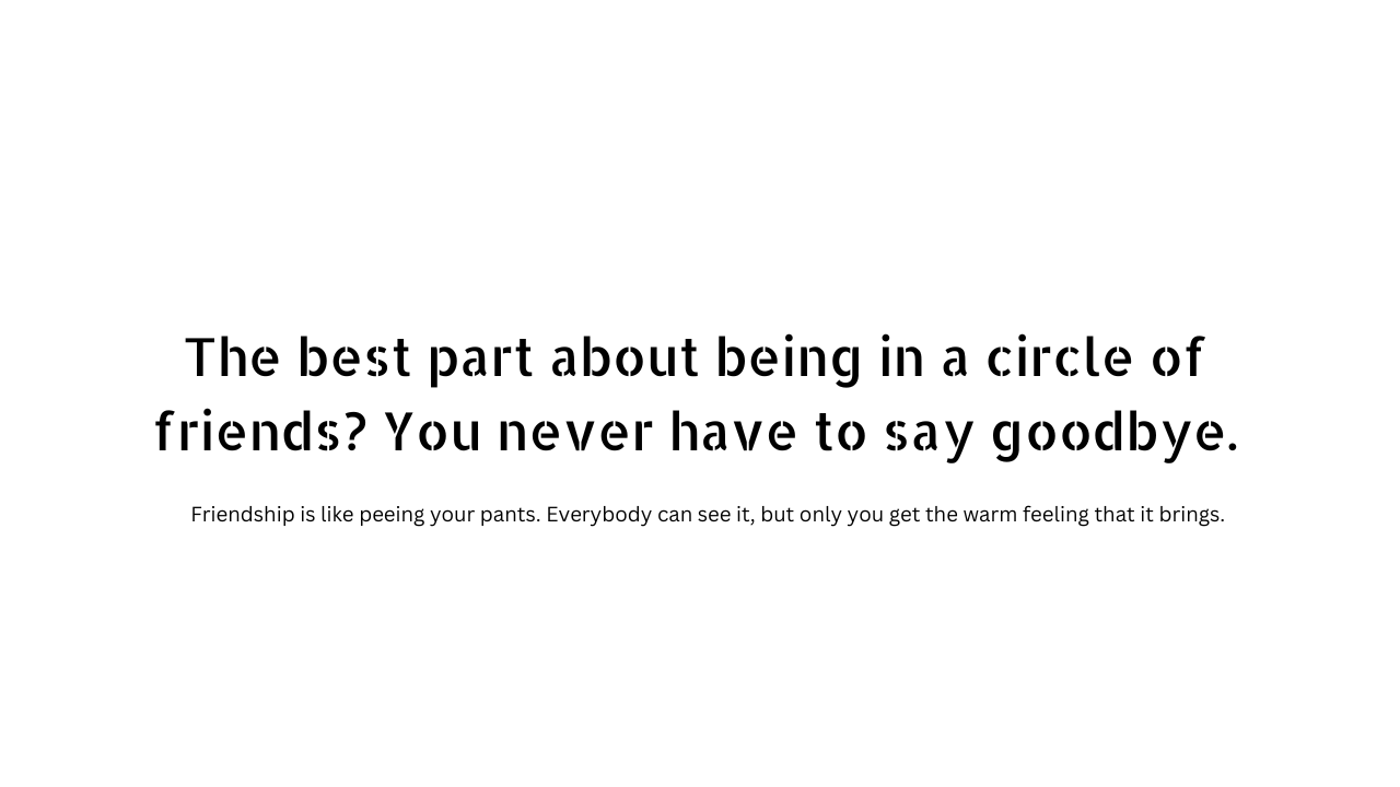Circle of friend quotes 