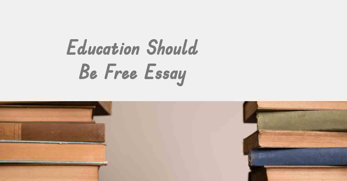 Education Should Be Free Essay