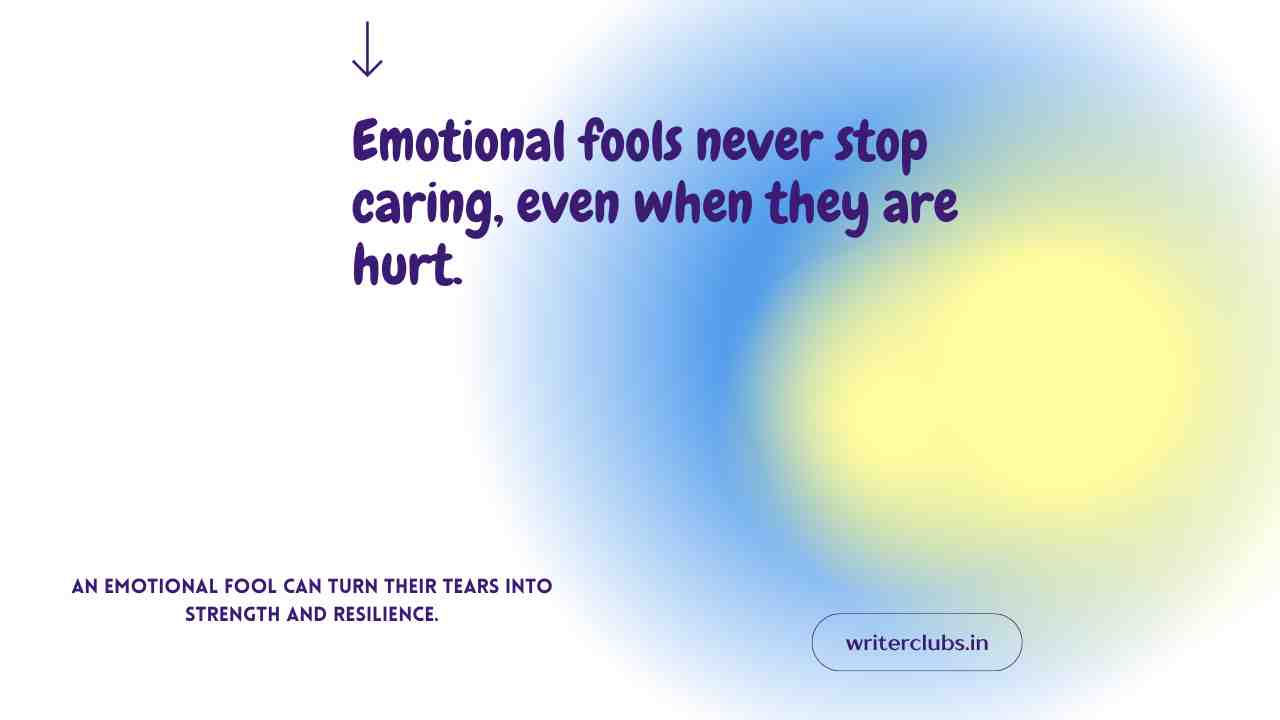 Emotional Fool Quotes 