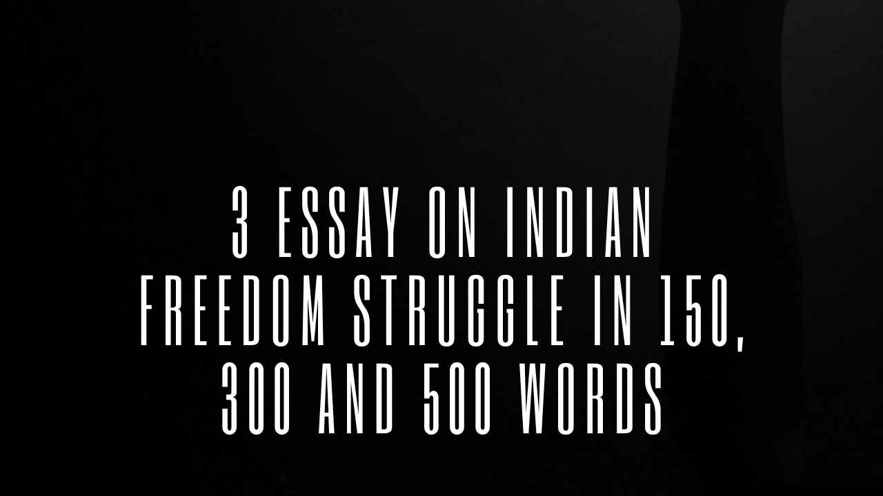 Essay on Indian Freedom Struggle thumbnail 