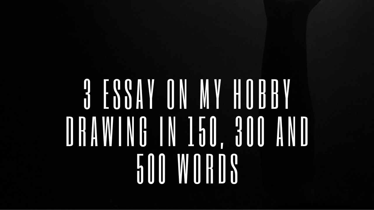 Essay on My Hobby Drawing
