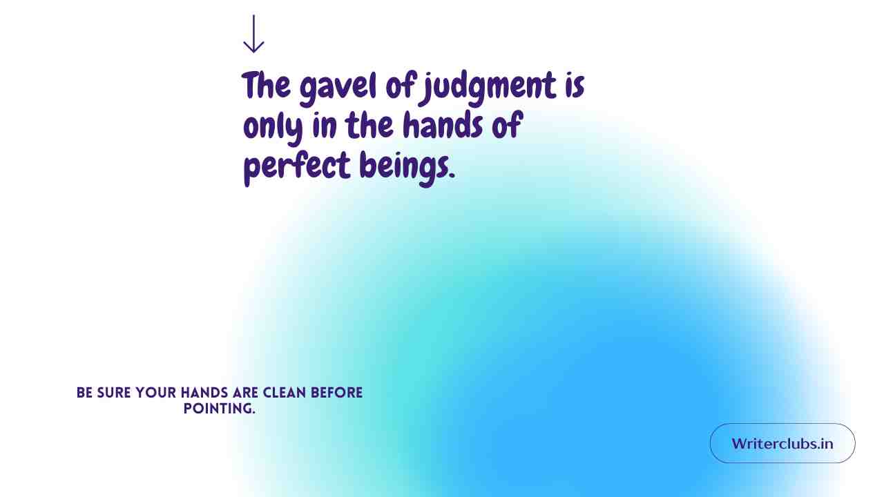 Judge Me When You Are Perfect Quotes 