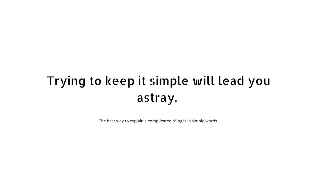 Keep it simple stupid quotes 
