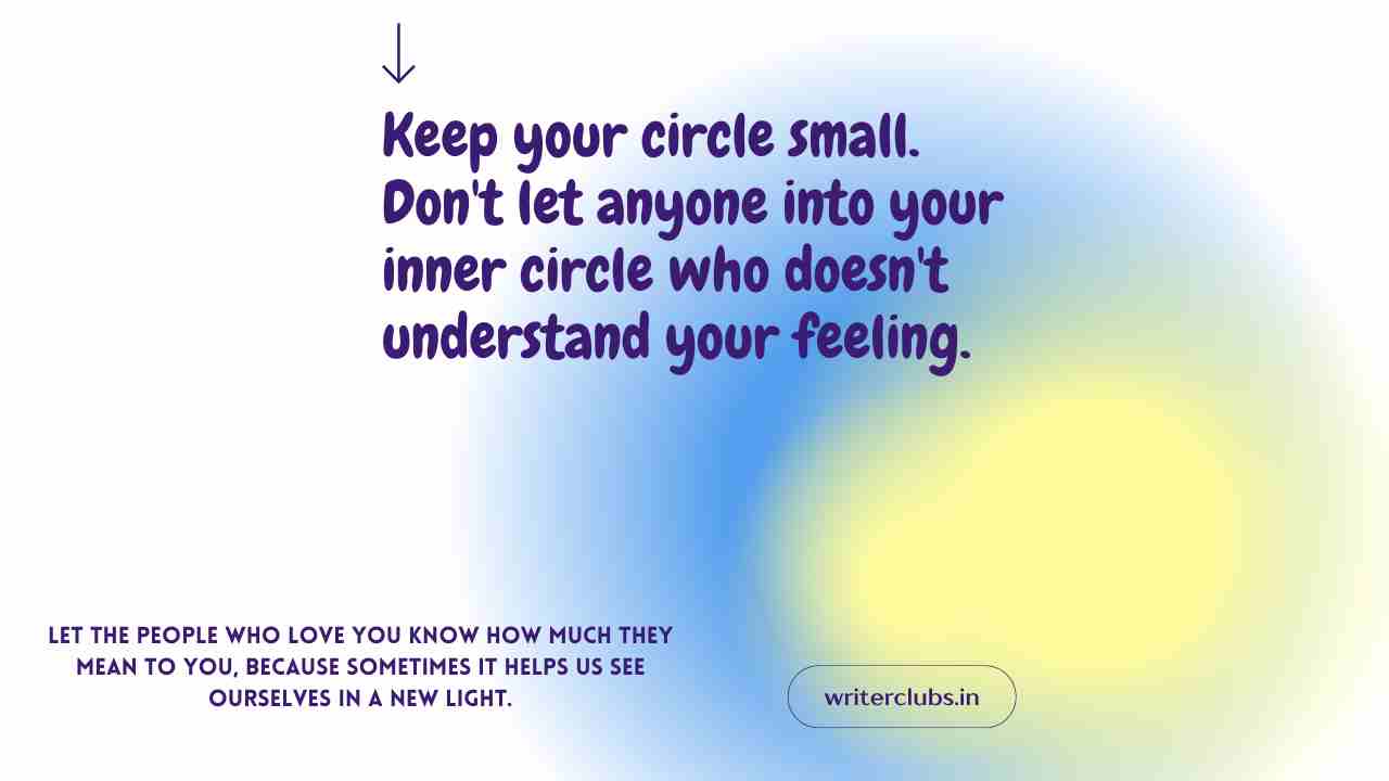 Keep your circle small quotes and captions