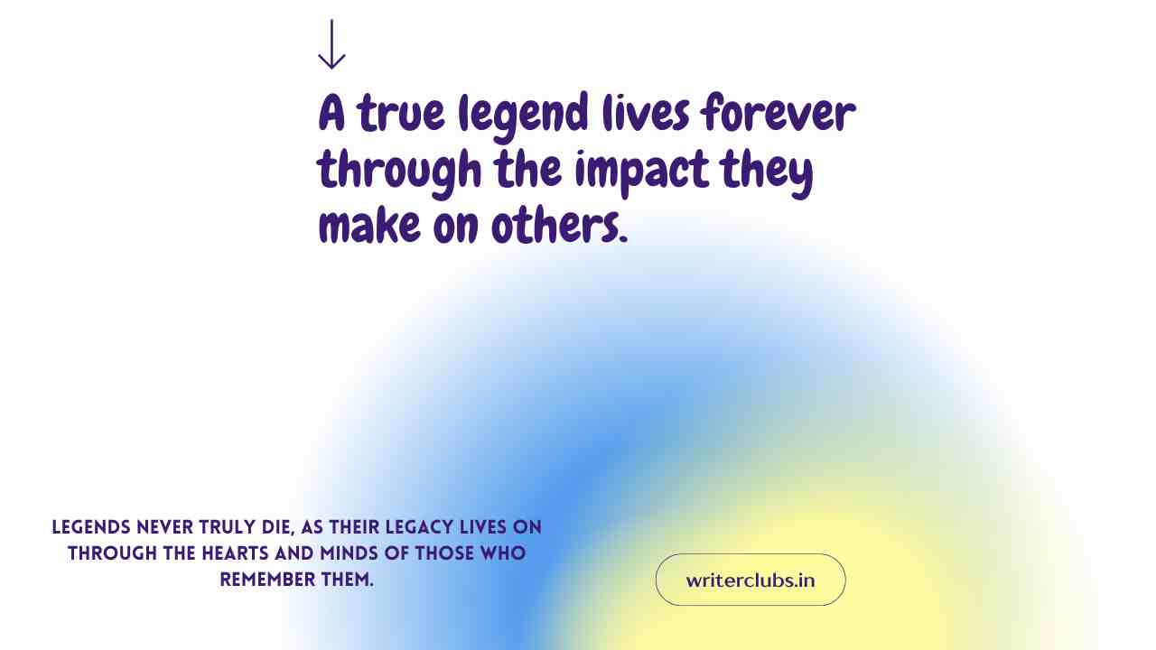 Legends never die quotes and captions
