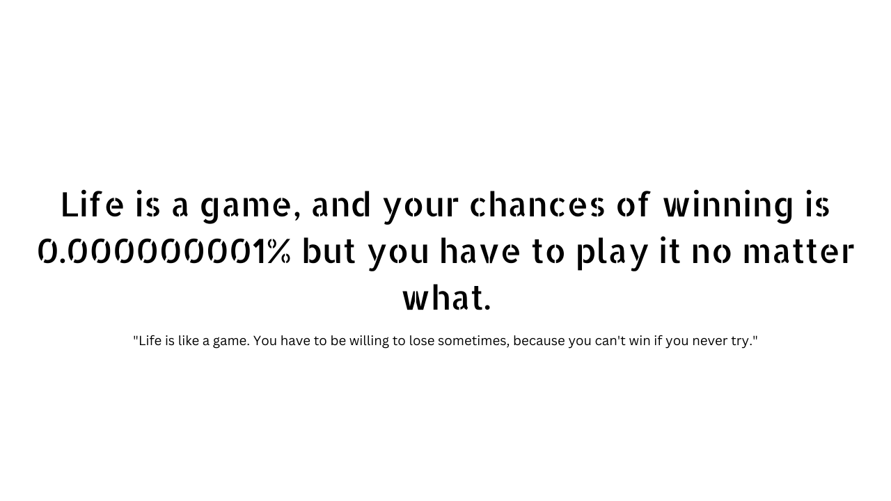 Life is a game quotes and captions 