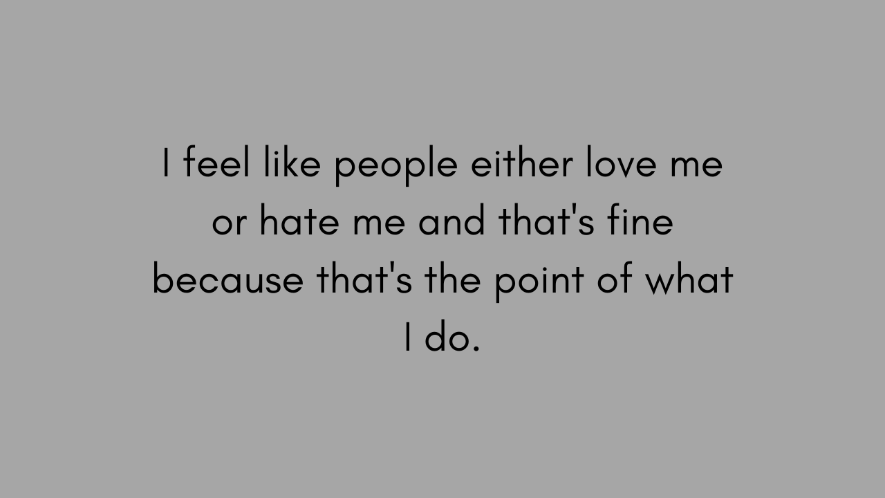 Collection of best 35+ Love Me Or Hate Me Quotes - Writerclubs