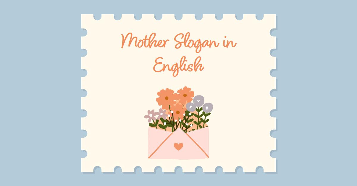 Mother Slogan in English