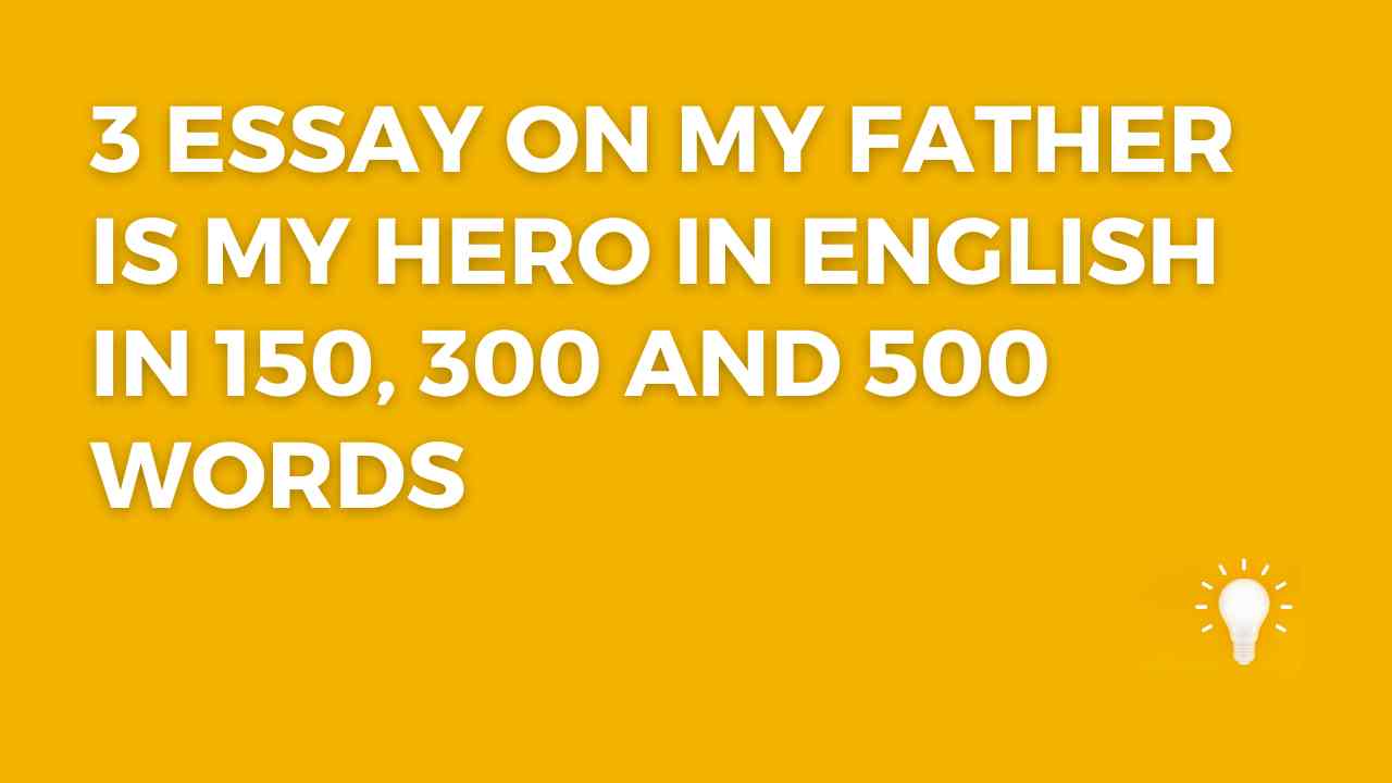 My Father is My Hero Essay in English