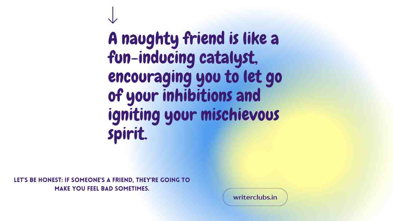 Naughty friendship quotes and captions