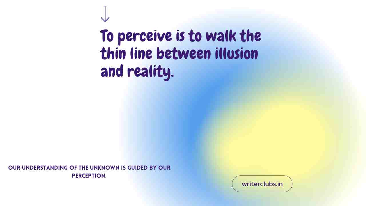 Exploring the Depths of Perception: Illuminating Quotes - Writerclubs 808