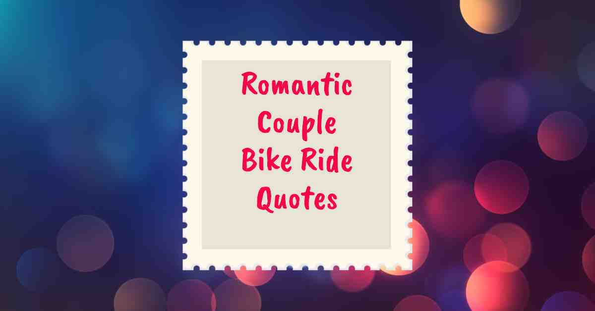 Romantic Couple Bike Ride Quotes