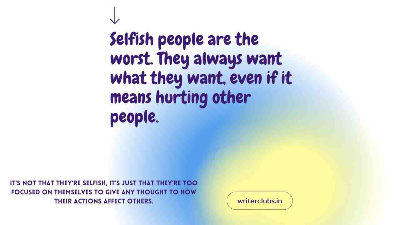 Unveiling the Selfish Nature: 44 Selfish PPL quotes and captions