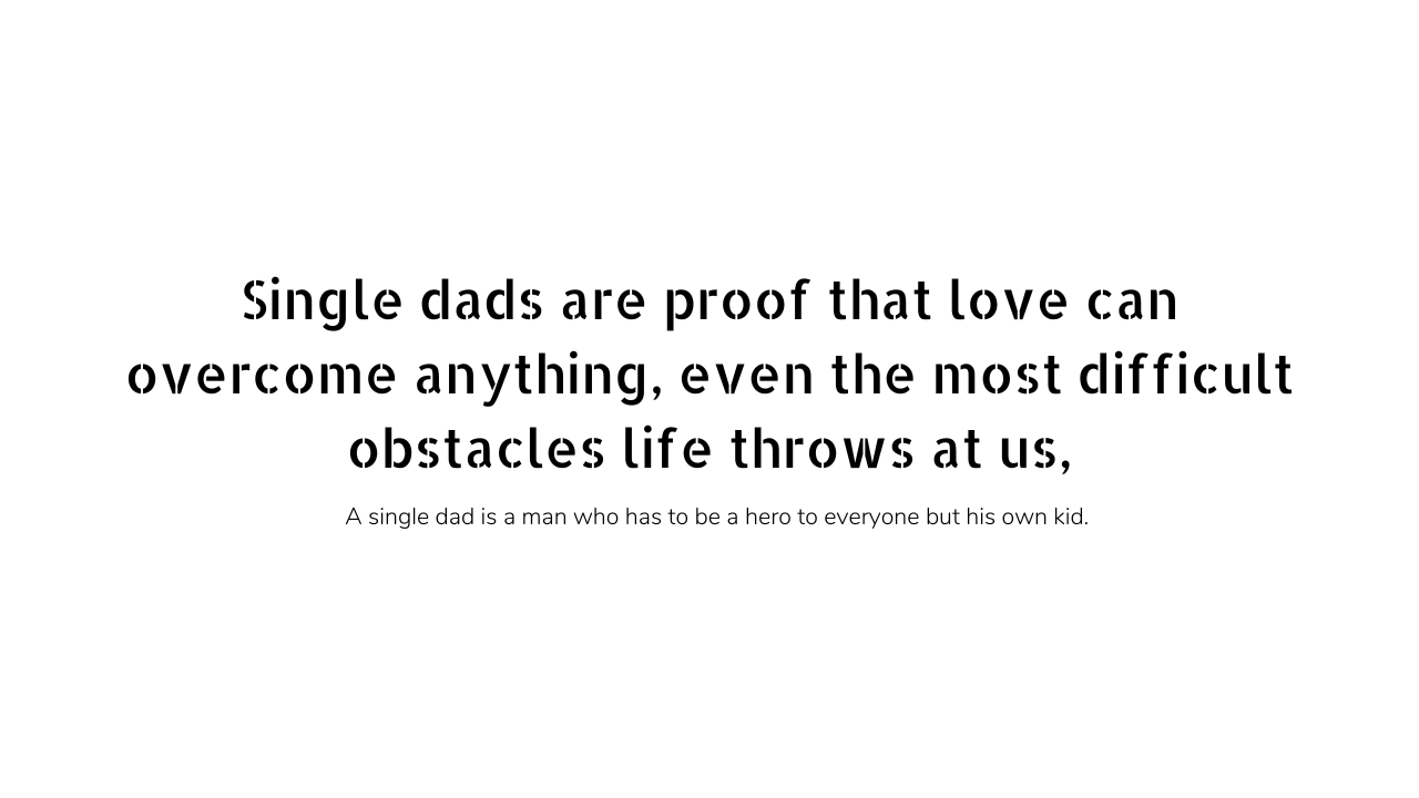 Single dad quotes and captions 