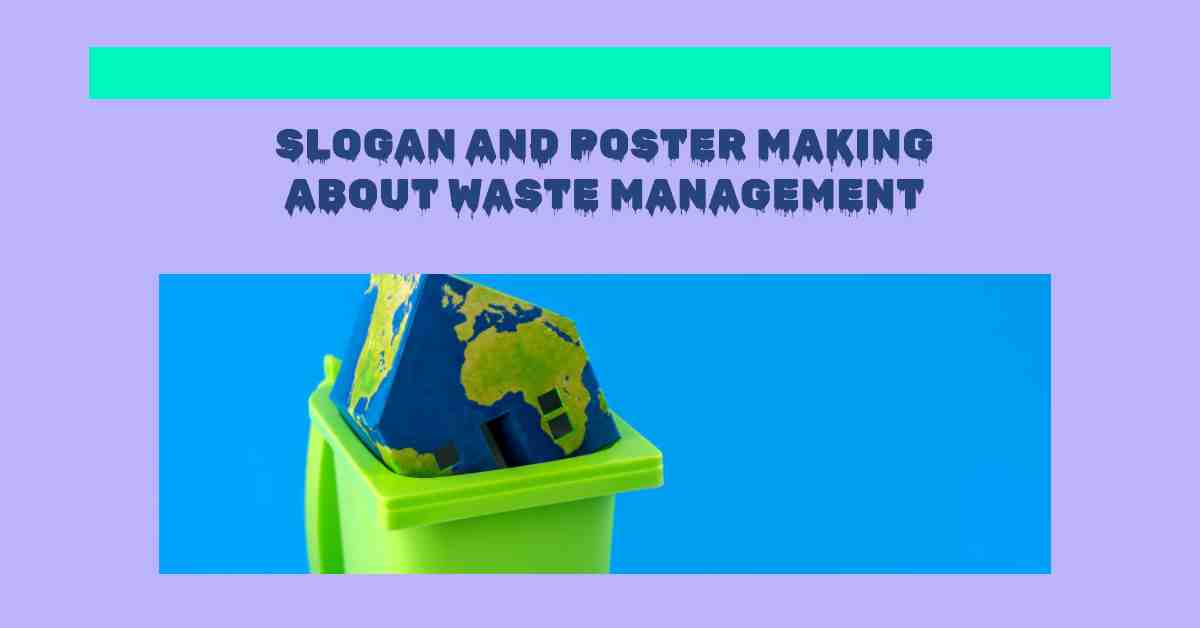 Slogan and Poster Making About Waste Management