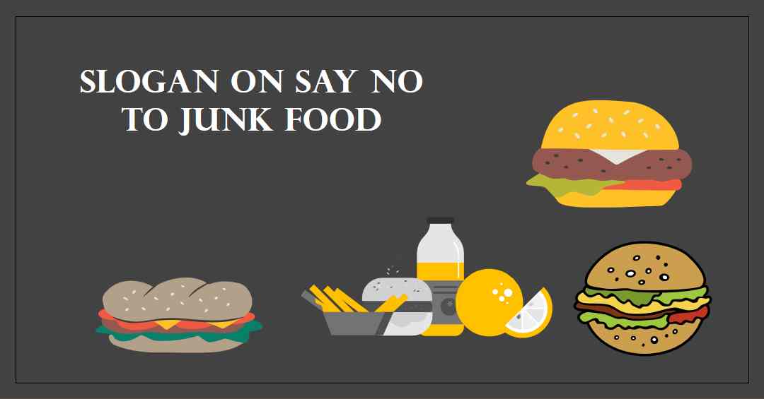 Slogan on Say No to Junk Food