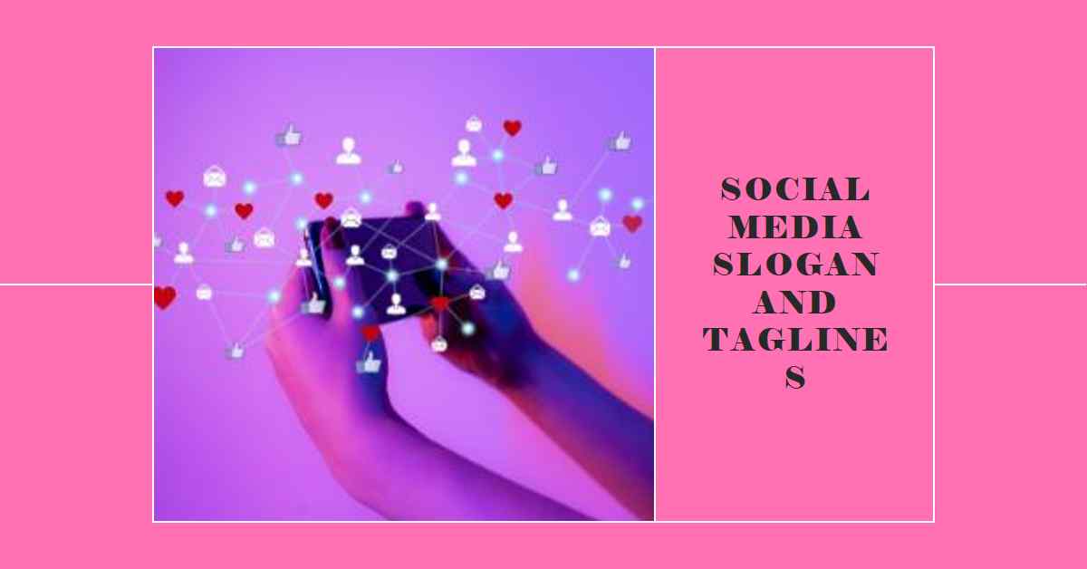 Social Media Slogan and Taglines