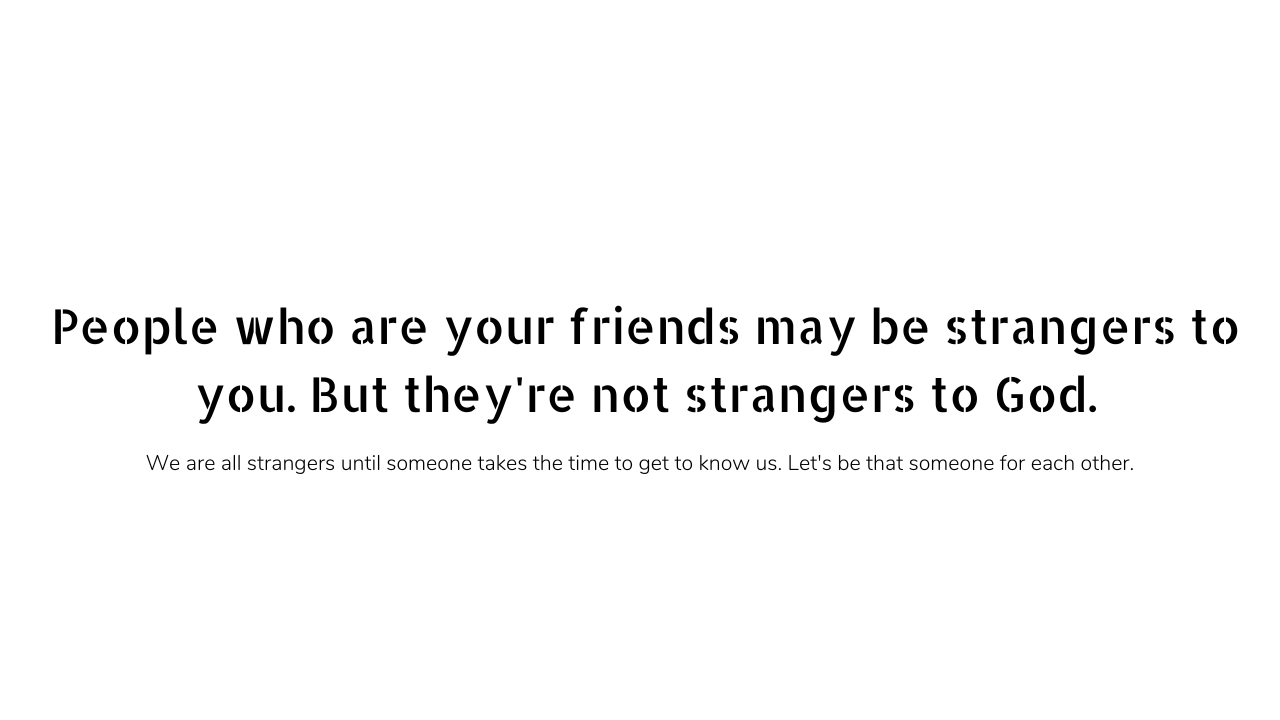 Strangers to friends quotes 