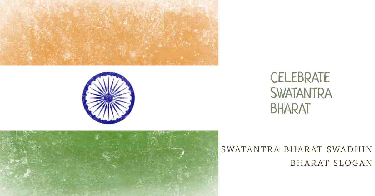 Swatantra Bharat Swadhin Bharat Slogan