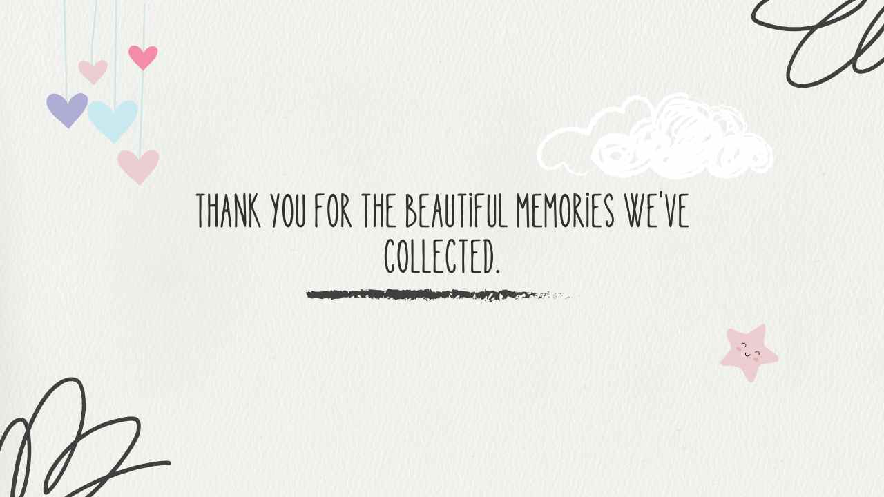 Thank you Messages for the Beautiful Memories We Have Created Together
