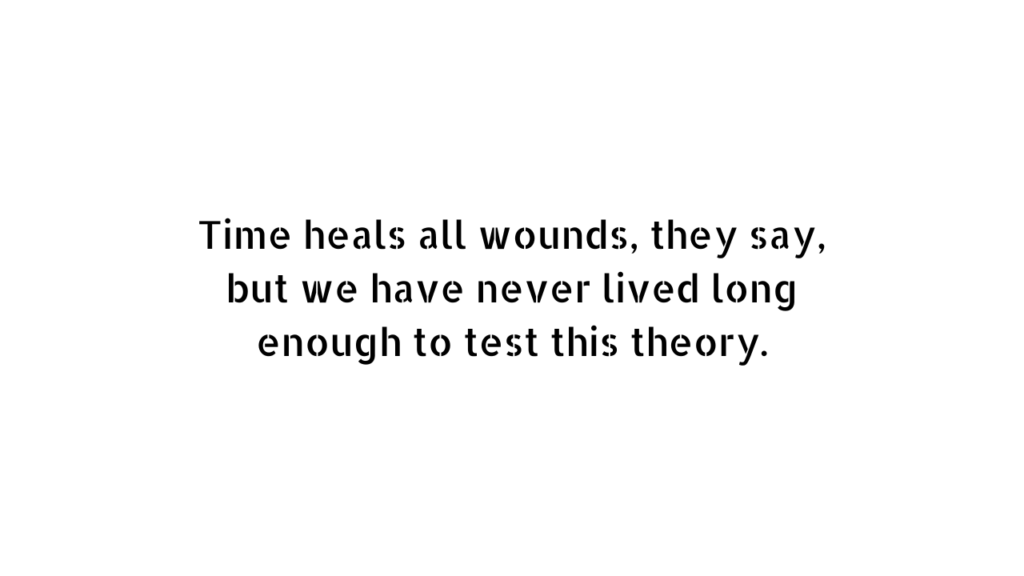 Time heals all wounds quote and caption
