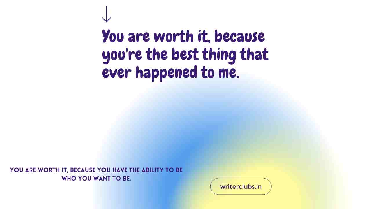 You are worth in quotes and captions 