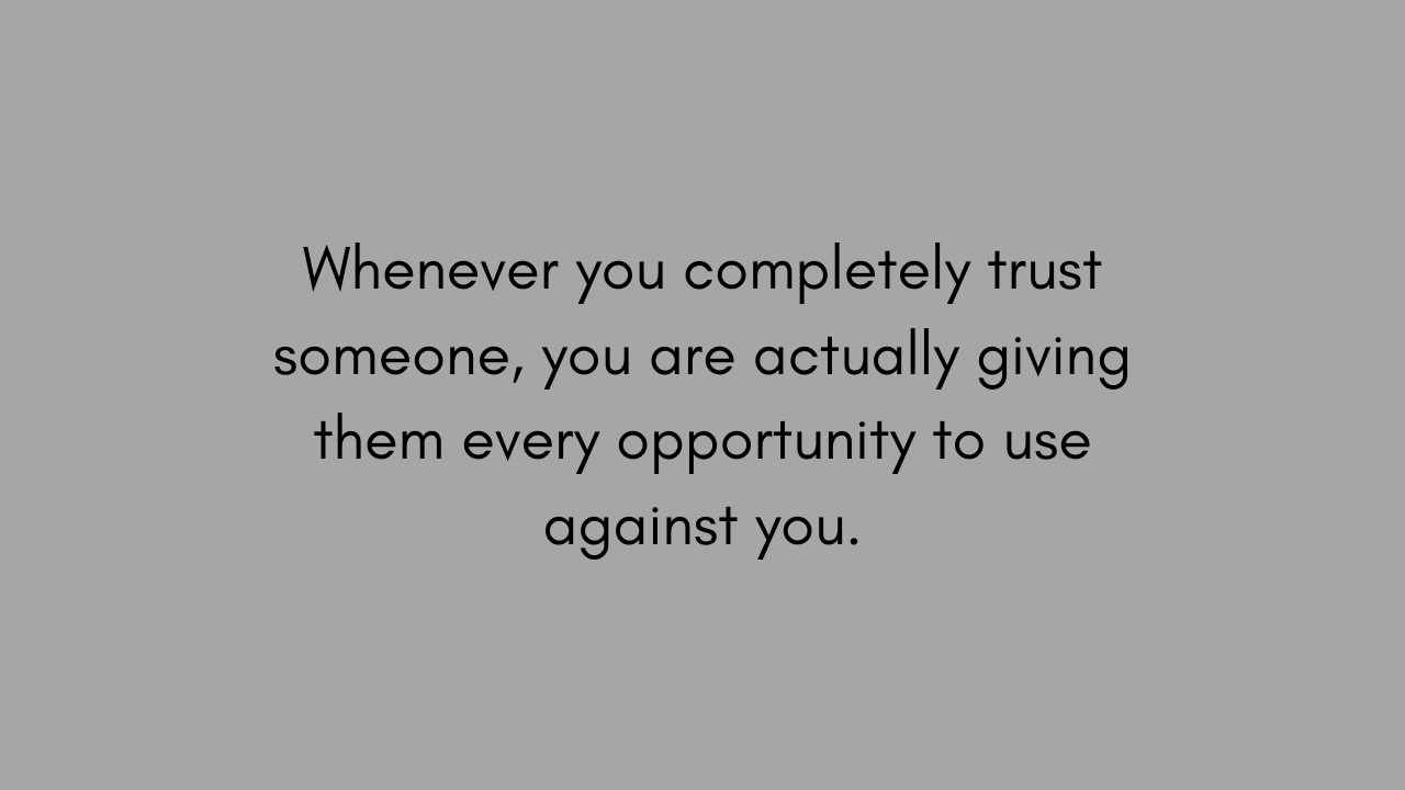 Collection of 46 Best Never Ever Trust Anyone Quotes - Writerclubs