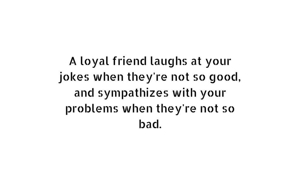 loyal friend quote and caption for Instagram